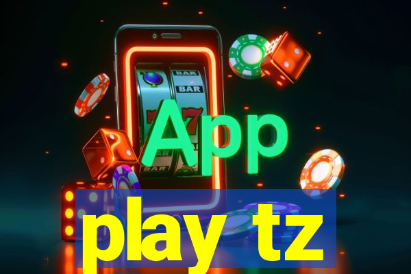 play tz